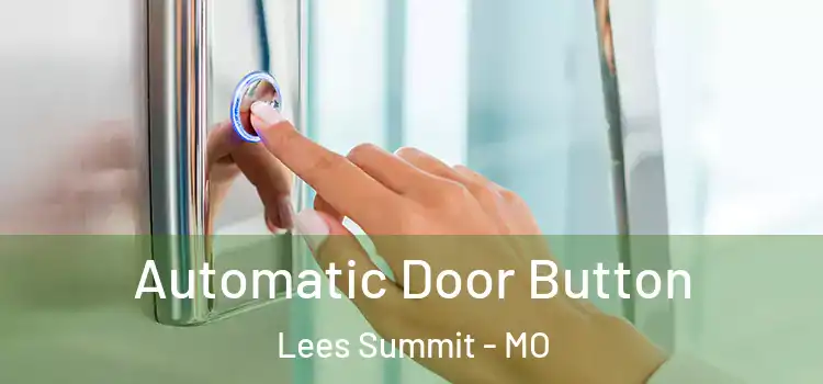  Automatic Door Button Lees Summit - MO