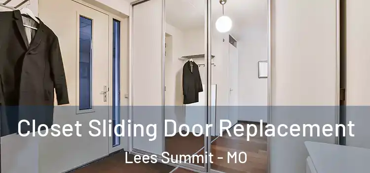 Closet Sliding Door Replacement Lees Summit - MO