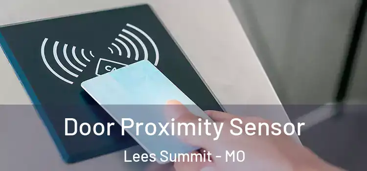 Door Proximity Sensor Lees Summit - MO