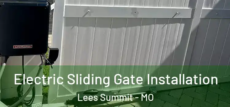 Electric Sliding Gate Installation Lees Summit - MO
