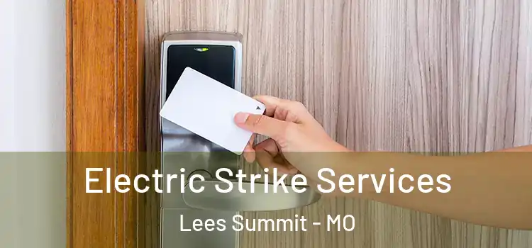  Electric Strike Services Lees Summit - MO
