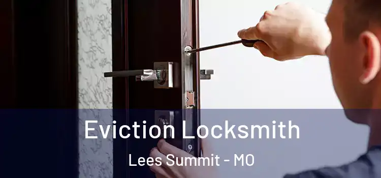  Eviction Locksmith Lees Summit - MO