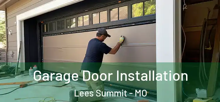  Garage Door Installation Lees Summit - MO