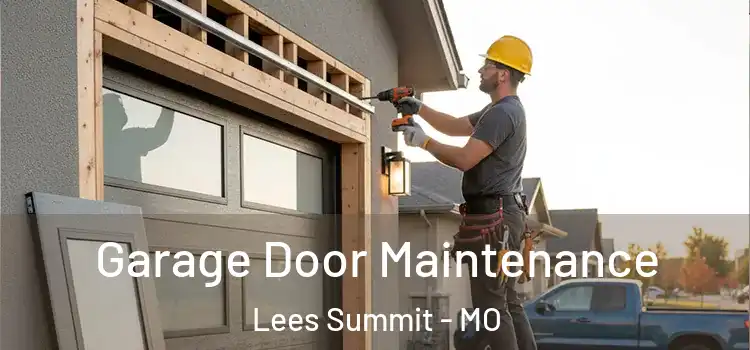 Garage Door Maintenance Lees Summit - MO