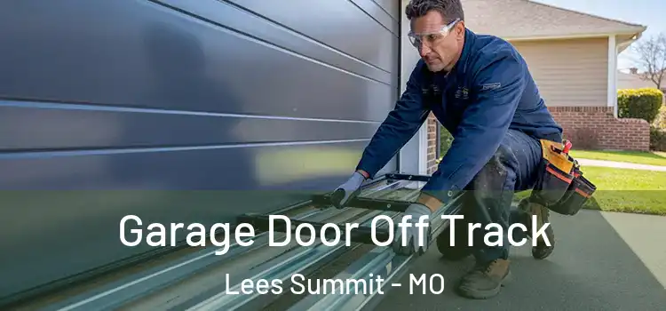  Garage Door Off Track Lees Summit - MO