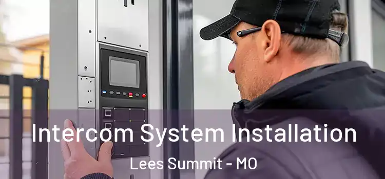  Intercom System Installation Lees Summit - MO