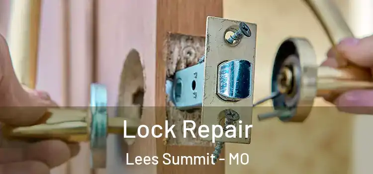 Lock Repair Lees Summit - MO