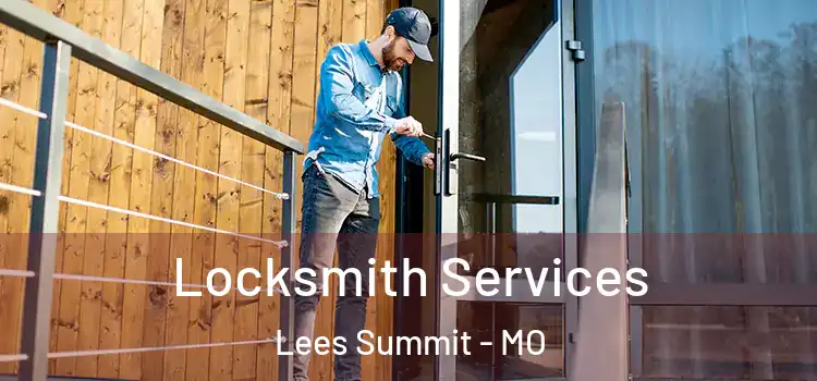  Locksmith Services Lees Summit - MO