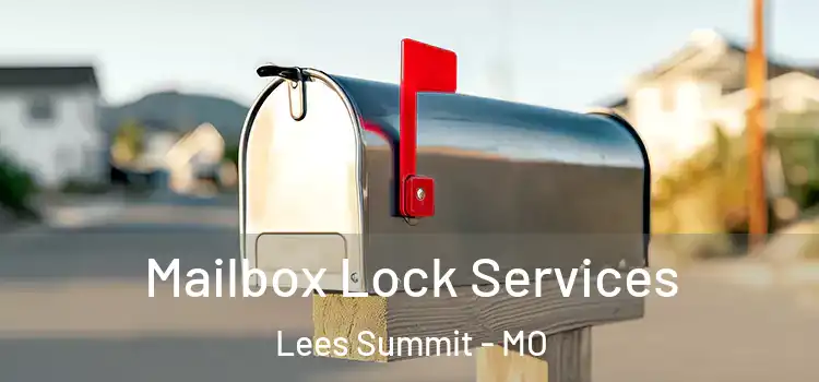 Mailbox Lock Services Lees Summit - MO
