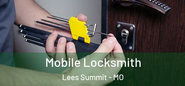  Mobile Locksmith Lees Summit - MO