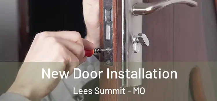 New Door Installation Lees Summit - MO