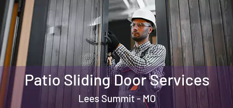 Patio Sliding Door Services Lees Summit - MO