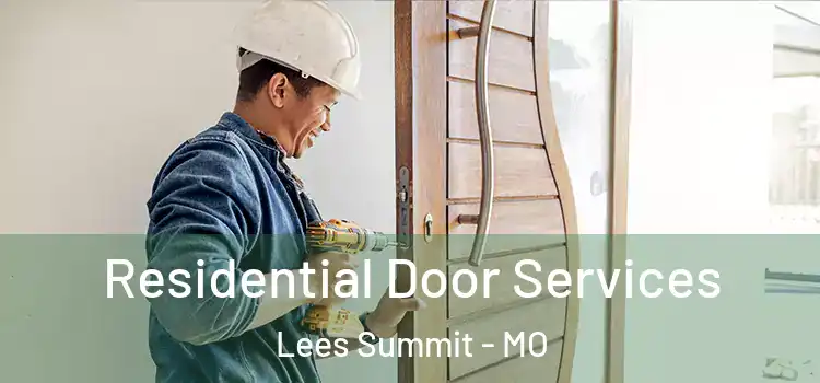 Residential Door Services Lees Summit - MO