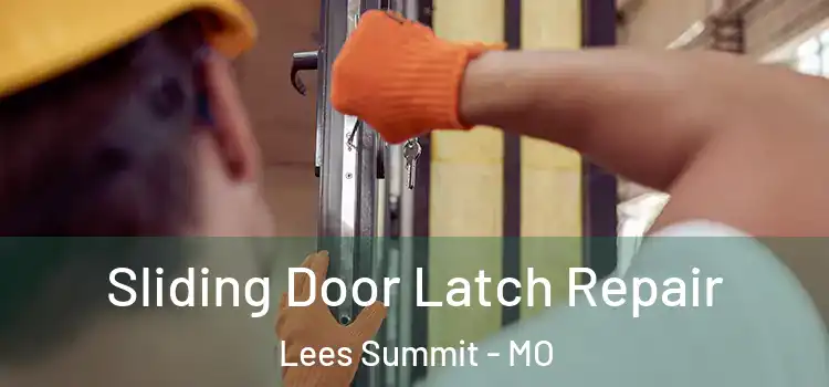  Sliding Door Latch Repair Lees Summit - MO